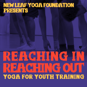 Reaching In, Reaching Out: Yoga for Youth Training